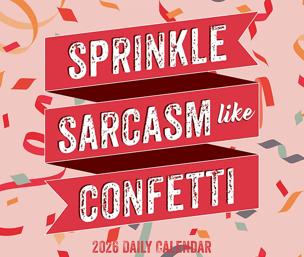 2026 Willow Creek Press Page-A-Day Daily Desk Calendar, 6-1/4" x 5-1/2", Sprinkle Sarcasm Like Confetti, January To December, 54420